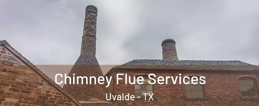  Chimney Flue Services Uvalde - TX