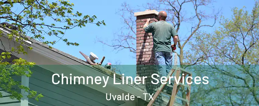  Chimney Liner Services Uvalde - TX