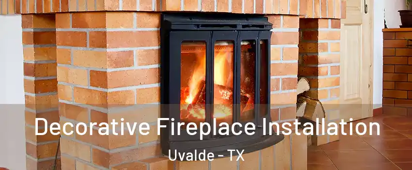  Decorative Fireplace Installation Uvalde - TX