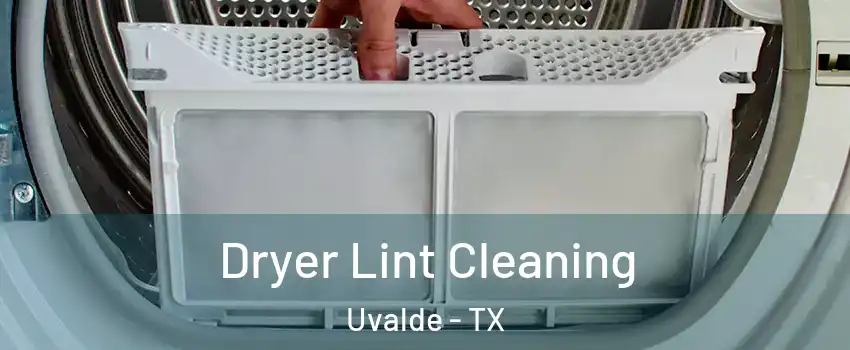  Dryer Lint Cleaning Uvalde - TX