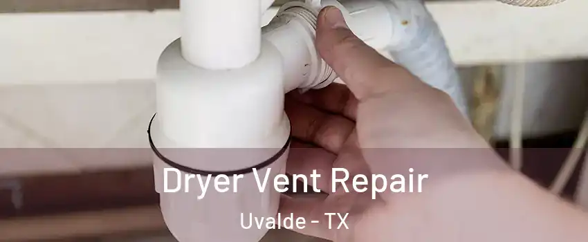  Dryer Vent Repair Uvalde - TX