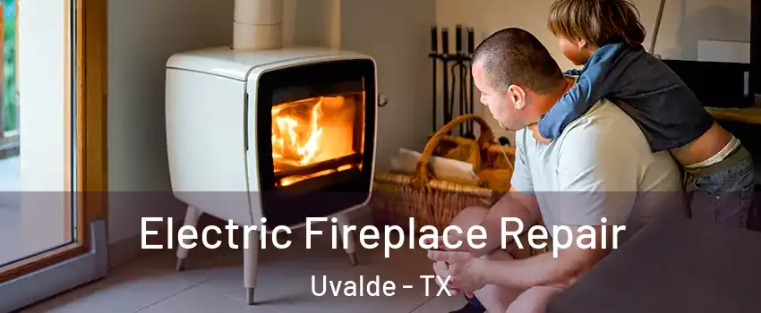  Electric Fireplace Repair Uvalde - TX