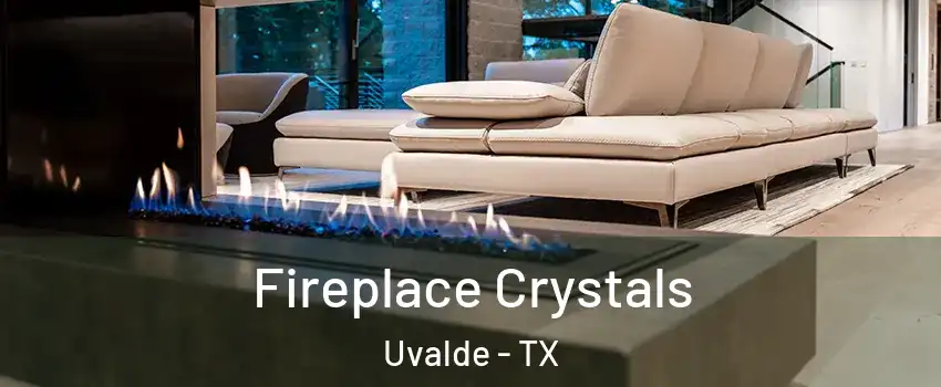  Fireplace Crystals Uvalde - TX