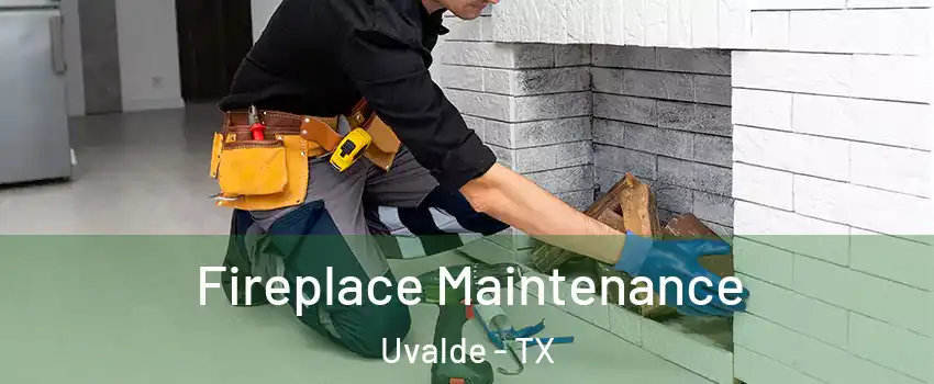  Fireplace Maintenance Uvalde - TX