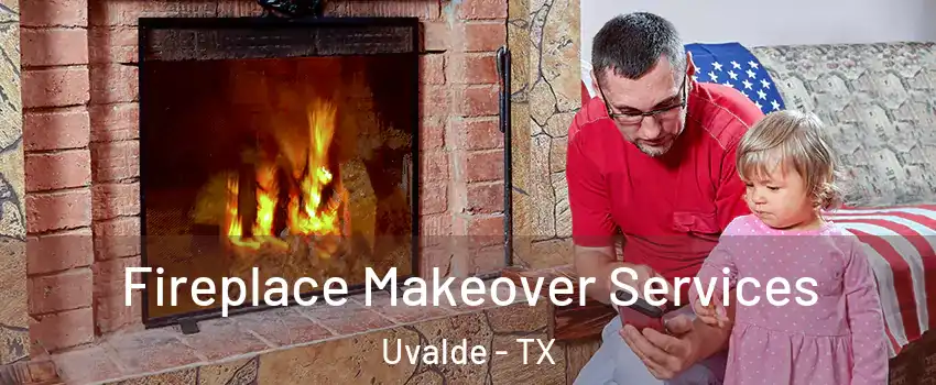  Fireplace Makeover Services Uvalde - TX
