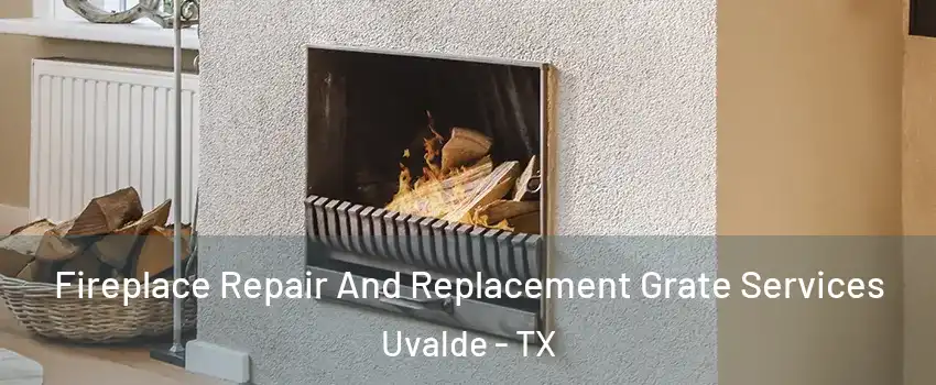  Fireplace Repair And Replacement Grate Services Uvalde - TX
