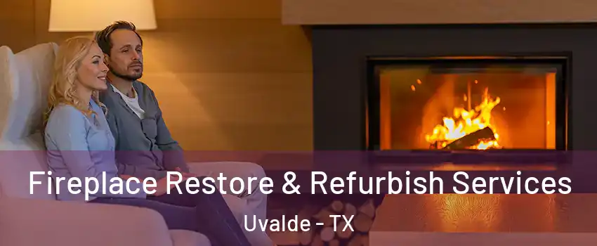  Fireplace Restore & Refurbish Services Uvalde - TX