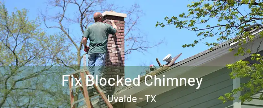  Fix Blocked Chimney Uvalde - TX