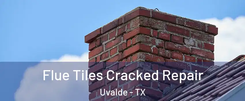  Flue Tiles Cracked Repair Uvalde - TX