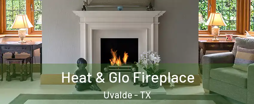  Heat & Glo Fireplace Uvalde - TX