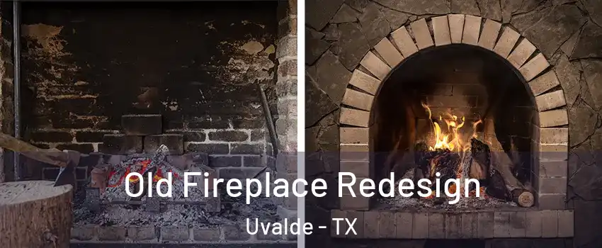  Old Fireplace Redesign Uvalde - TX