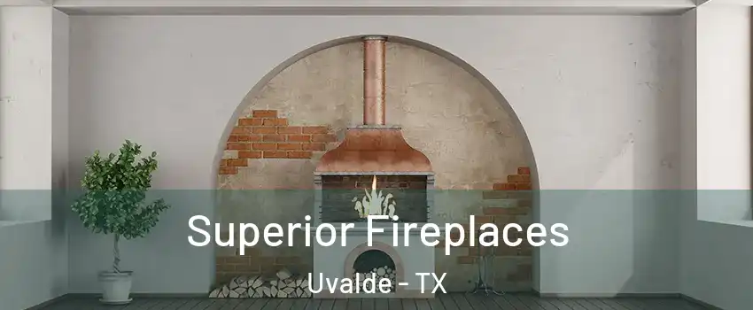  Superior Fireplaces Uvalde - TX