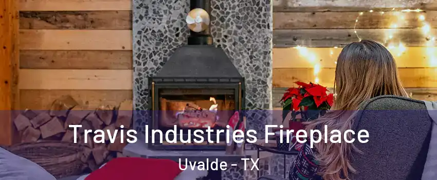  Travis Industries Fireplace Uvalde - TX