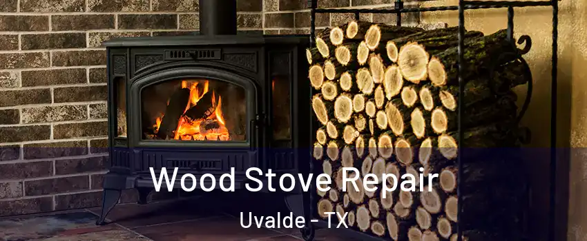 Wood Stove Repair Uvalde - TX